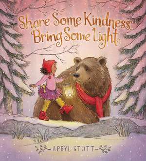 Share Some Kindness, Bring Some Light de Apryl Stott