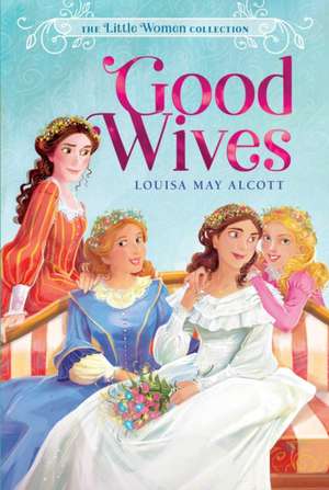 Good Wives de Louisa May Alcott