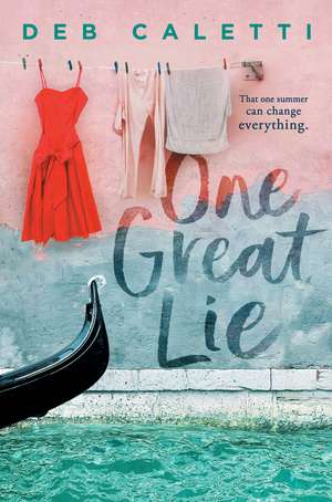 One Great Lie de Deb Caletti