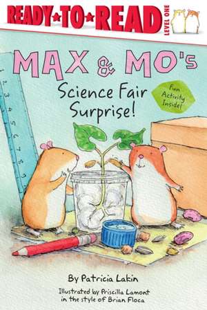 Max & Mo's Science Fair Surprise: Ready-To-Read Level 1 de Patricia Lakin