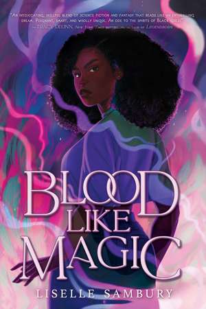 Blood Like Magic de Liselle Sambury