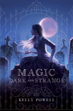 Magic Dark and Strange de Kelly Powell