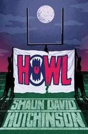 Howl de Shaun David Hutchinson