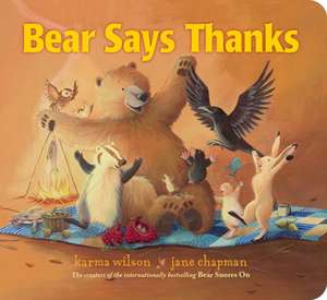 Bear Says Thanks de Karma Wilson