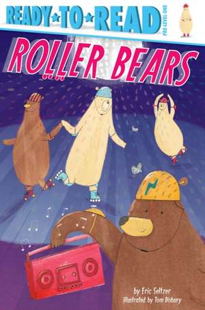 Roller Bears: Ready-To-Read Pre-Level 1 de Eric Seltzer