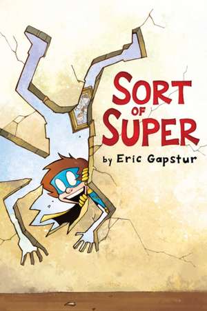 Sort of Super de Eric Gapstur