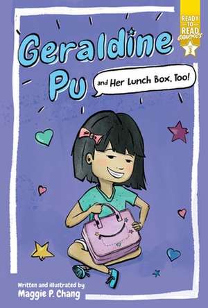 Geraldine Pu and Her Lunch Box, Too! de Maggie P Chang