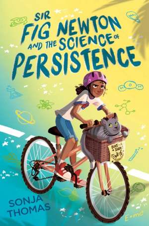 Sir Fig Newton and the Science of Persistence de Sonja Thomas