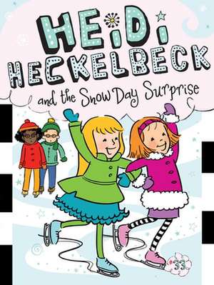 Heidi Heckelbeck and the Snow Day Surprise de Wanda Coven