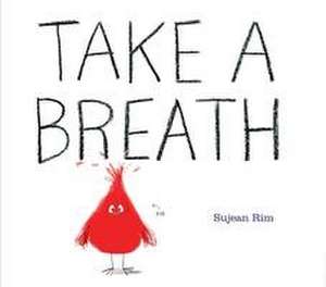 Take a Breath de Sujean Rim