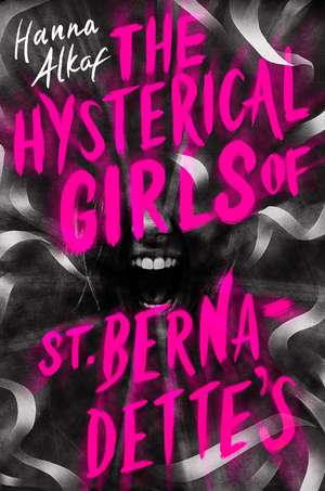 The Hysterical Girls of St. Bernadette's de Hanna Alkaf