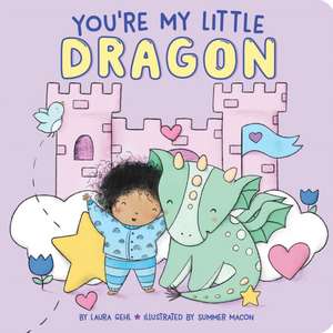 You're My Little Dragon de Laura Gehl