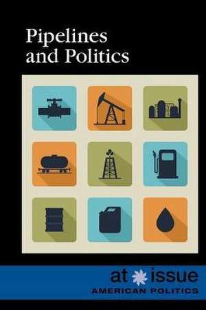 Pipelines and Politics de Lisa Idzikowski