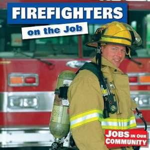 Firefighters on the Job de Lee Fitzgerald