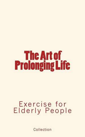 The Art of Prolonging Life de Robson Roose