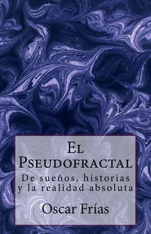 El Pseudofractal de Oscar R. Frias