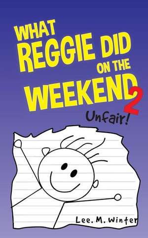 What Reggie Did on the Weekend 2 de Lee M. Winter