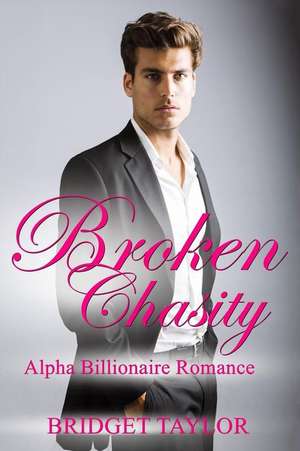 Broken Chasity de Bridget Taylor