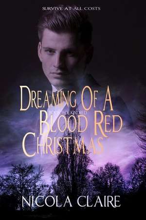 Dreaming of a Blood Red Christmas (Kindred, Book 9) de Nicola Claire