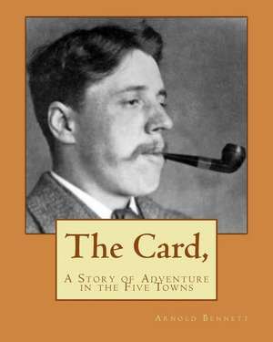 The Card, de MR Arnold Bennett