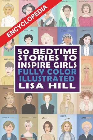 50 Bedtime Stories to Inspire Girls de Lisa Hill