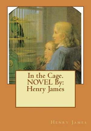 In the Cage. Novel by de Henry James