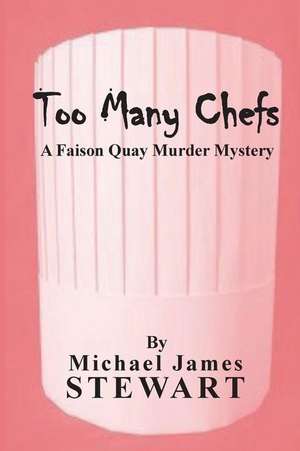 Too Many Chefs de Michael James Stewart