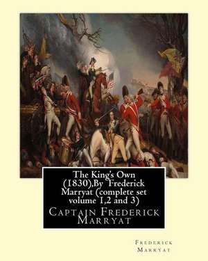 The King's Own (1830), by Frederick Marryat (Complete Set Volume 1,2 and 3) de Frederick Marryat