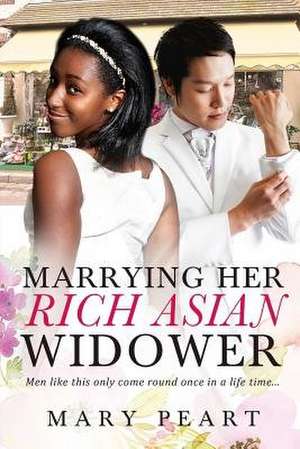 Marrying Her Rich Asian Widower de Mary Peart