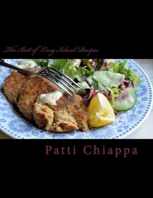 The Best of Long Island Recipes de Patti Chiappa