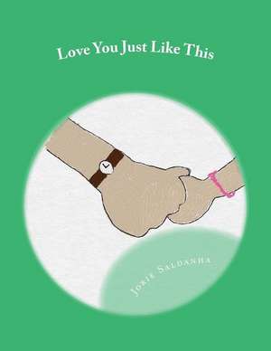 Love You Just Like This de Jorie Saldanha