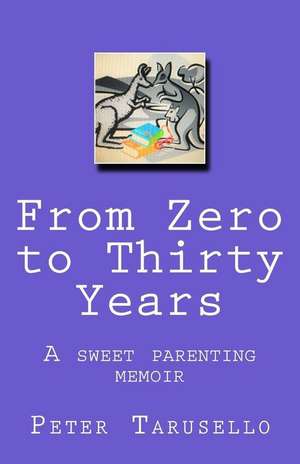 From Zero to Thirty Years de Peter Tarusello