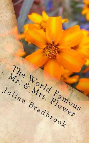 The World Famous Mr. & Mrs. Flower de MR Julian Bradbrook