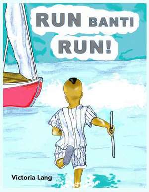 Run Banti Run! de Lang, Victoria S.