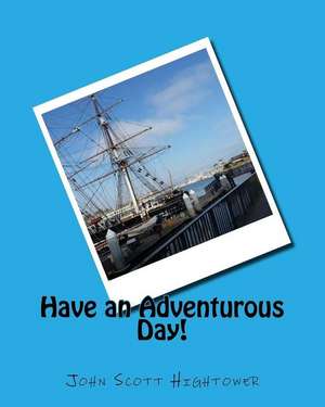 Have an Adventurous Day! de John Scott Hightower