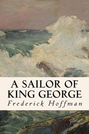 A Sailor of King George de Frederick Hoffman