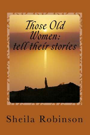 Those Old Women de Sheila Robinson