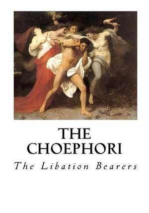 The Choephori de Aeschylus