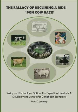 The Fallacy of Declining a Ride 'Pon Cow Back' de Dr Paul G. Jennings Phd