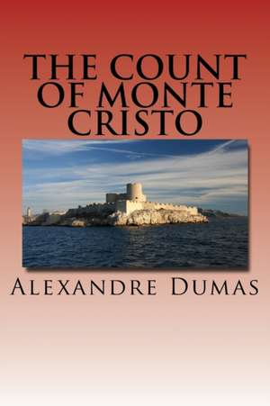 The Count of Monte Cristo de Dumas Alexandre