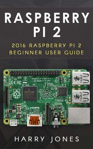 Raspberry Pi 2 de Harry Jones