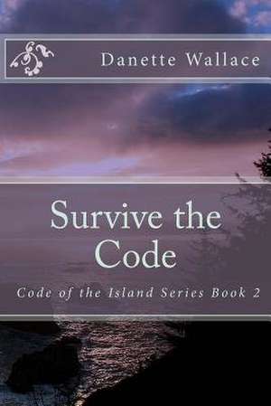 Survive the Code de Danette R. Wallace