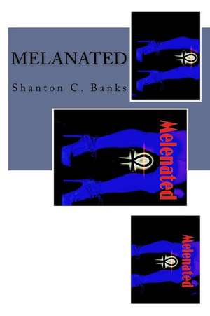 Melanated de Shanton C. Banks