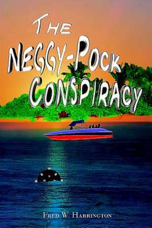 The Neggy-Pock Conspiracy de Fred Harrington