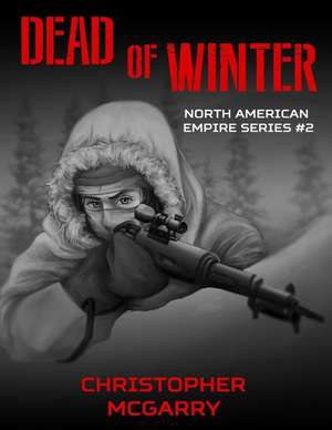 Dead of Winter de MR Christopher Joseph McGarry