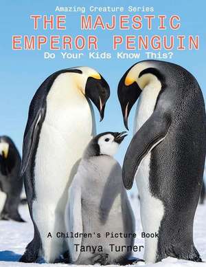 The Majestic Emperor Penguin de Tanya Turner