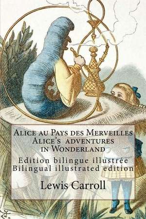 Alice Au Pays Des Merveilles / Alice's Adventures in Wonderland de Lewis Carroll