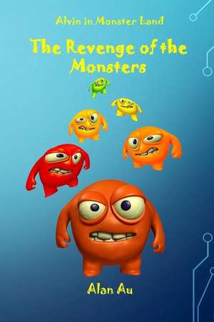 The Revenge of the Monsters de Alan Au