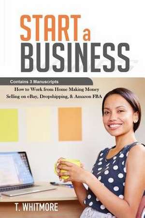 Start a Business de T. Whitmore