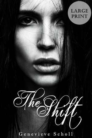 The Shift - Large Print de Genevieve Scholl